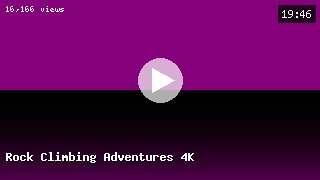 Rock Climbing Adventures 4K